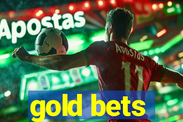 gold bets